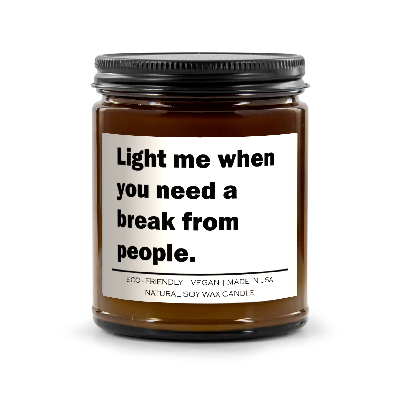 Light Me When You Need A Break From People Candle - Mavvea